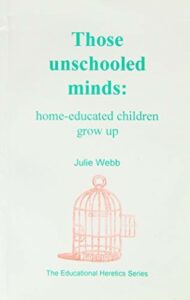 Those Unschooled Minds by Julie Webb
