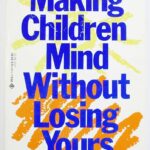 Making children mind without losing yours by Kevin Leman